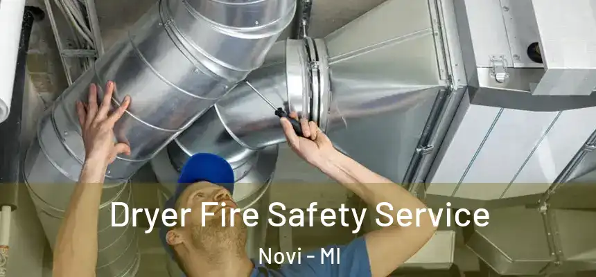  Dryer Fire Safety Service Novi - MI
