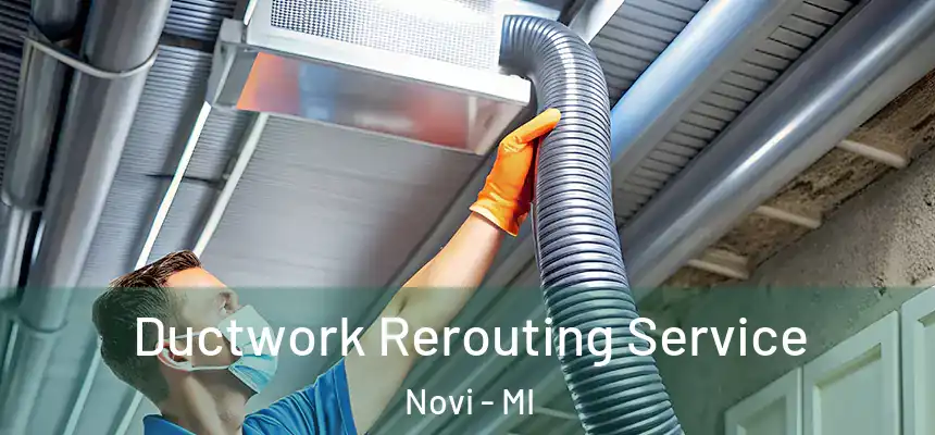  Ductwork Rerouting Service Novi - MI