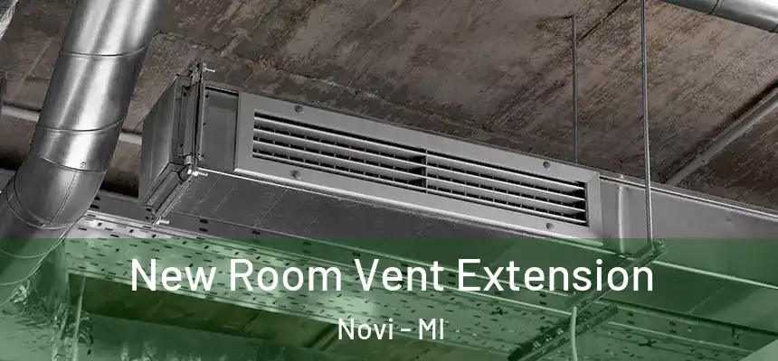  New Room Vent Extension Novi - MI