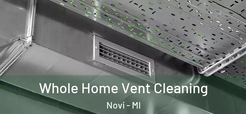  Whole Home Vent Cleaning Novi - MI